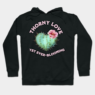 The Beauty of Thorny Love Blooming, love, cactus, heart, pink flower, nature, art, unique design, thorny beauty, strong feelings, romantic gift, expression of love, botanical art, resilience Hoodie